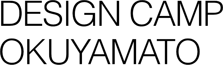 DESIGN CAMP OKUYAMATO